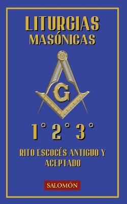 Liturgias Masónicas: Grados 1°-3° - cover
