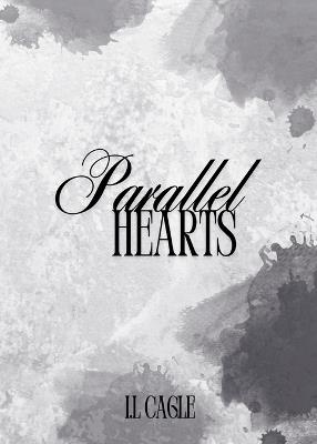 Parallel Hearts: From Parallel paths to intertwined souls - their love is the connection they never saw coming. - Iris Gallardo - cover