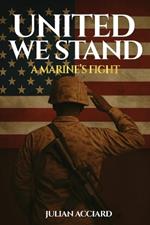 United We Stand: A Marine's Fight
