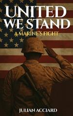 United We Stand: A Marine's Fight