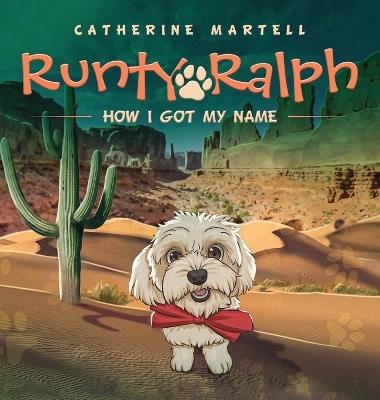 Runty Ralph: How I Got My Name - Catherine Martell - cover