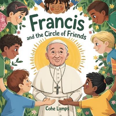 Francis and the Circle of Friends - Cohe Lamps - cover