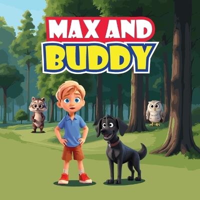 Max and Buddy: A Children's Adventure Story About a Shy Boy Named Max and His Talking Dog, Buddy - Mapesho Daniel - cover