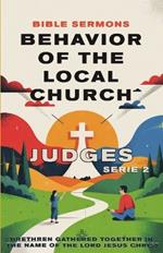 Behavior of the Local Church Judges: Brethren Gathered Together in the Name of the Lord Jesus Christ