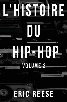 L'histoire du Hip-Hop: Volume 2 - Eric Reese - cover