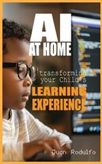 AI at Home: Transforming Your Child's Learning Experience