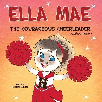 Ella Mae the Courageous Cheerleader - Stephanie Cameron - cover