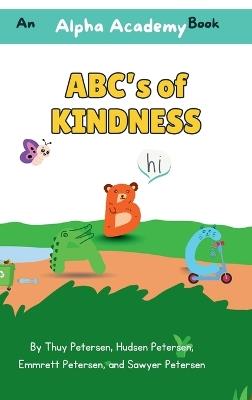 ABC's of Kindness - Thuy Petersen,Emmrett Petersen,Sawyer Petersen - cover