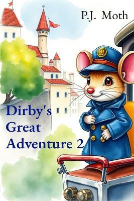 Dirby's Great Adventure 2 - P J Moth - cover