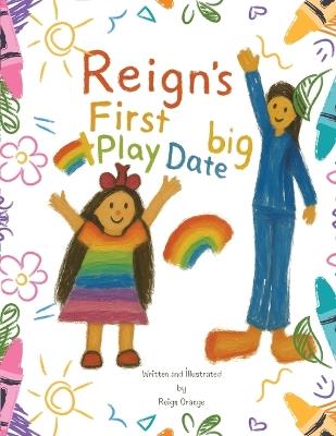 Reign's First Big Play Date - Reign Orange - cover