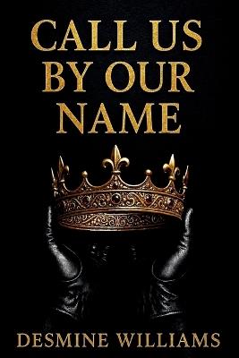 Call Us By Our Name - Desmine Williams - cover