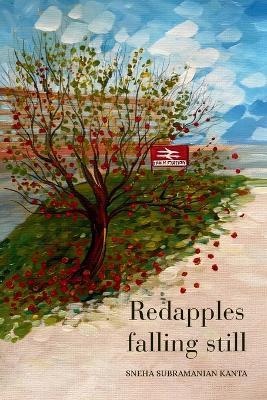 Redapples falling still - Sneha Subramanian Kanta - cover