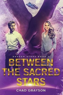 Between the Sacred Stars - Chad Grayson - cover