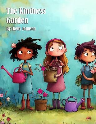 The Kindness Garden - Kelly Johnson - cover