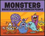 Monsters: Broken World of Broken People