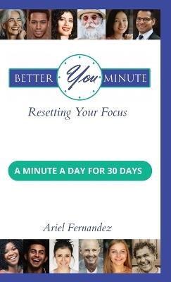 Better You Minute: Resetting Your Focus: Resetting Your Focus - Ariel Fernandez - cover