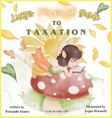 Lucy's Magical Guide to Taxation - Fernando Gomez - cover