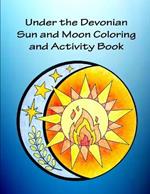 Under the Devonian Sun and Moon Coloring and Activity Book