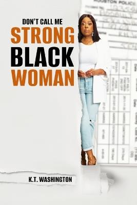 Don't Call me Strong Black Woman - K T Washington,Kaiya Walker - cover