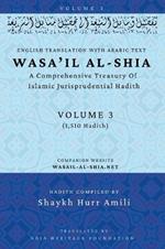 Wasa'il al-Shia Volume 3: A Comprehensive Treasury Of Islamic Jurisprudential Hadith
