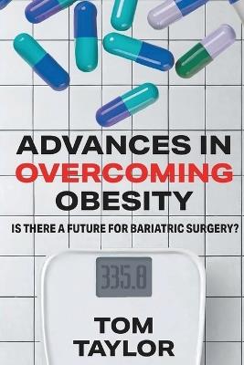 Advances in Overcoming Obesity - Tom Taylor - cover