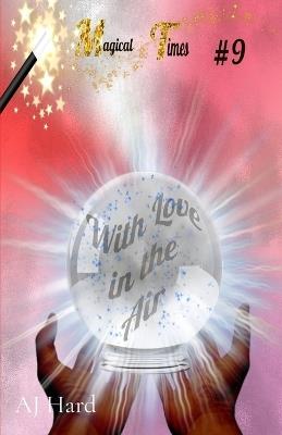 Magical Times: With Love in the Air - Aj Hard - cover