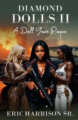 Diamond Dolls II: A Doll Gone Rogue: A Doll Gone Rogue - Eric Harrison - cover