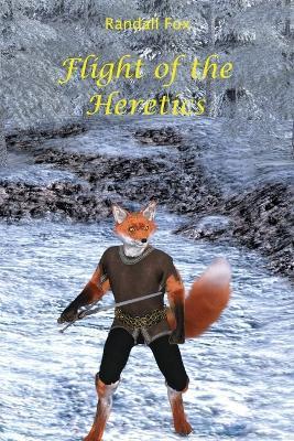 Flight of the Heritics - Randall Fox - cover