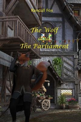 The Wolf and the Parliament - Randall Fox - cover