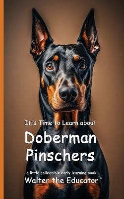 It's Time to Learn about Doberman Pinschers - Walter the Educator - cover