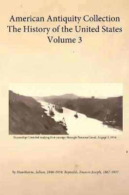 American Antiquity Collection - History of the United States - Volume 3 - Julian Hawthorne - cover