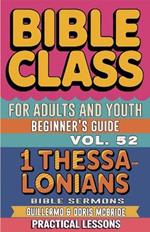 Bible Class for Adults and Youth Beginner's Guide - 1 Thessalonians: Practical Lessons