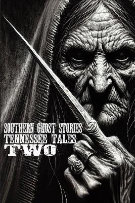 Southern Ghost Stories: Tennessee Tales Two - Allen Sircy - cover