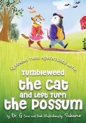 Discovery thru adventures with: Tumbleweed the Cat and Left Turn the Possum - G - cover