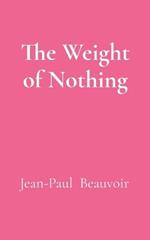 The Weight of Nothing