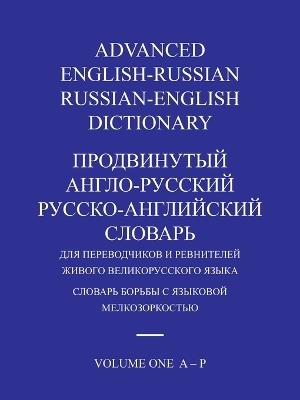 Advanced English-Russian/Russian-English Dictionary Volume One - Michael J Kayser - cover