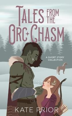 Tales from the Orc Chasm - Kate Prior - cover