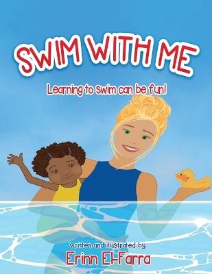 Swim With Me: Learning To Swim Can Be Fun - Erinn El-Farra - cover