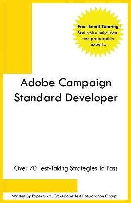 Adobe Campaign Standard Developer - Jcm-Adobe Test Preparation Group - cover