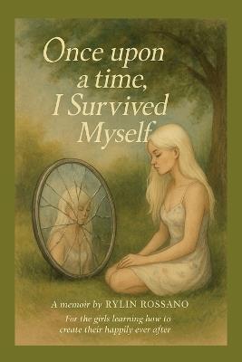 Once Upon A Time I Survived Myself - Rylin Rossano - cover