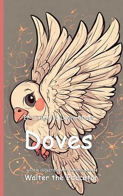 It's Time to Learn about Doves - Walter the Educator - cover