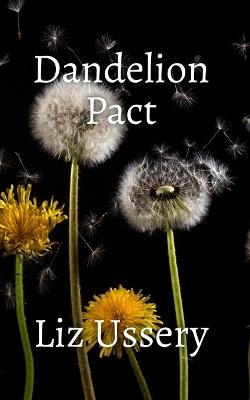 Dandelion Pact - Liz Ussery - cover