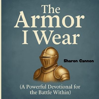 The Armor I Wear - Sharon Cannon - cover