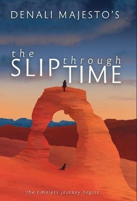 The Slip through Time - Denali Majesto - cover