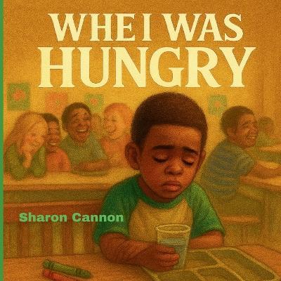 When I was Hungry - Sharon Cannon - cover