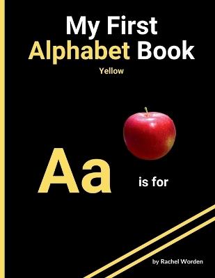 My First Alphabet Book: Yellow - Worden - cover