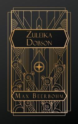 Zuleika Dobson: or, An Oxford Love Story - Max Beerbohm - cover
