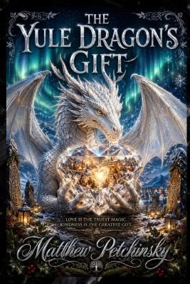 The Yule Dragon's Gift - Matthew Petchinsky - cover