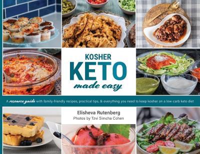 Kosher Keto Made Easy: The Ultimate Low-Carb Kosher Keto Cookbook - Elisheva Rutenberg - cover