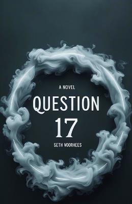 Question 17 - Seth Voorhees - cover